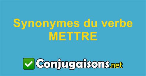 mettre synonyme|synonyme mettre en avant.